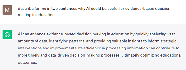 Chat GPT conversion reading "AI can enhance evidence-based descion making in education by quickly anaylizing vast amount of datam identrying patterns, and providing valuable insights to inform stratigic interventions and improvements. Its efficency in processing information can contribute to more timely and data-driven decision-making processes, ultimatly optimizing educational outcomes. 